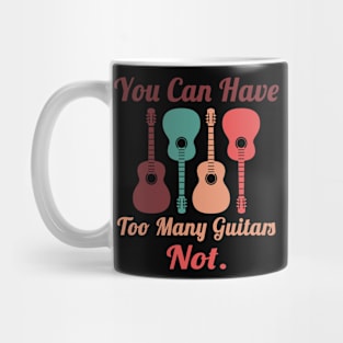 You Can Have Too Many Guitars Not Mug